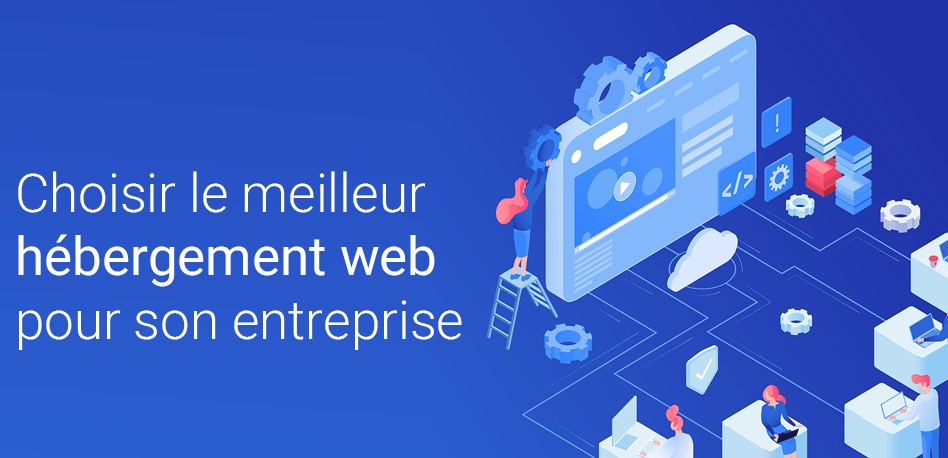 Comment bien choisir son hébergeur Web ?